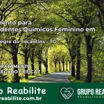 Tratamento para Dependentes Químicos Feminino em Porto Alegre do Tocantins – TO