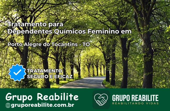 Tratamento para Dependentes Químicos Feminino em Porto Alegre do Tocantins – TO