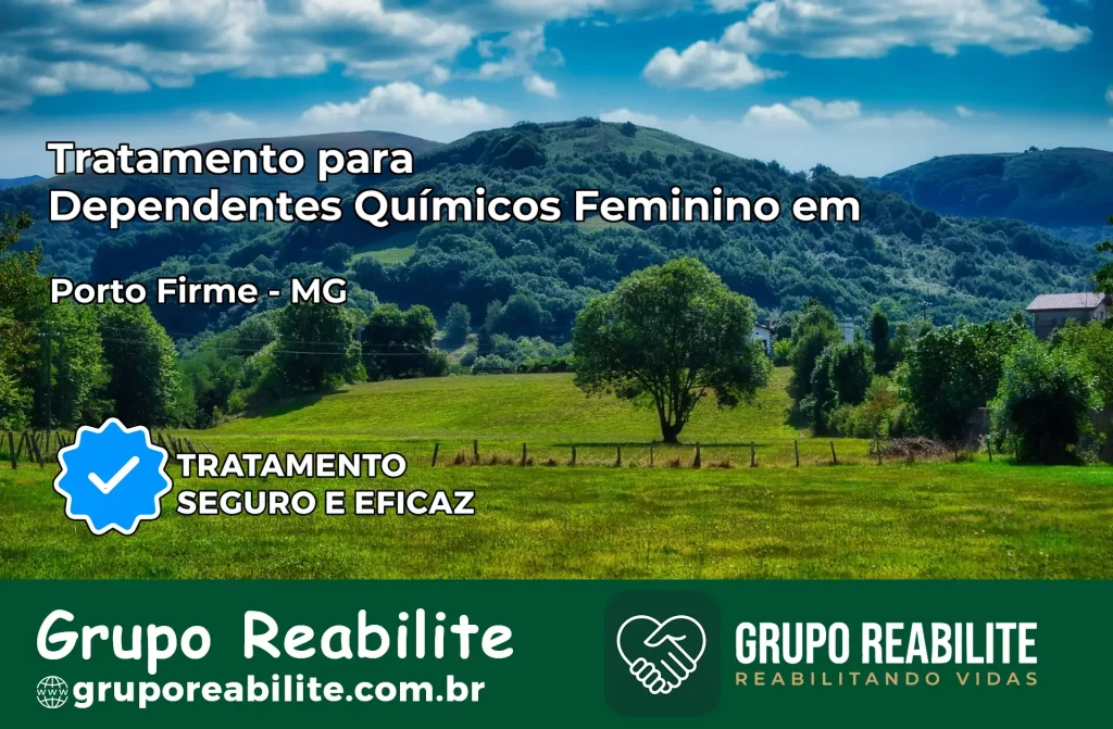 Tratamento para Dependentes Químicos Feminino em Porto Firme – MG