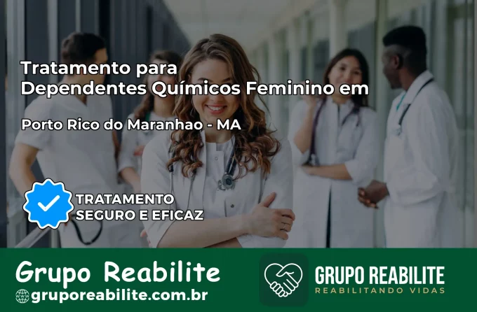 Tratamento para Dependentes Químicos Feminino em Porto Rico do Maranhão – MA