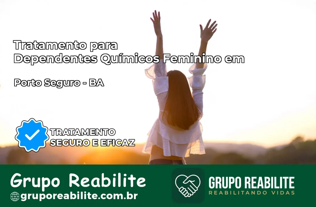 Tratamento para Dependentes Químicos Feminino em Porto Seguro – BA