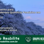 Tratamento para Dependentes Químicos Feminino em Posse – GO
