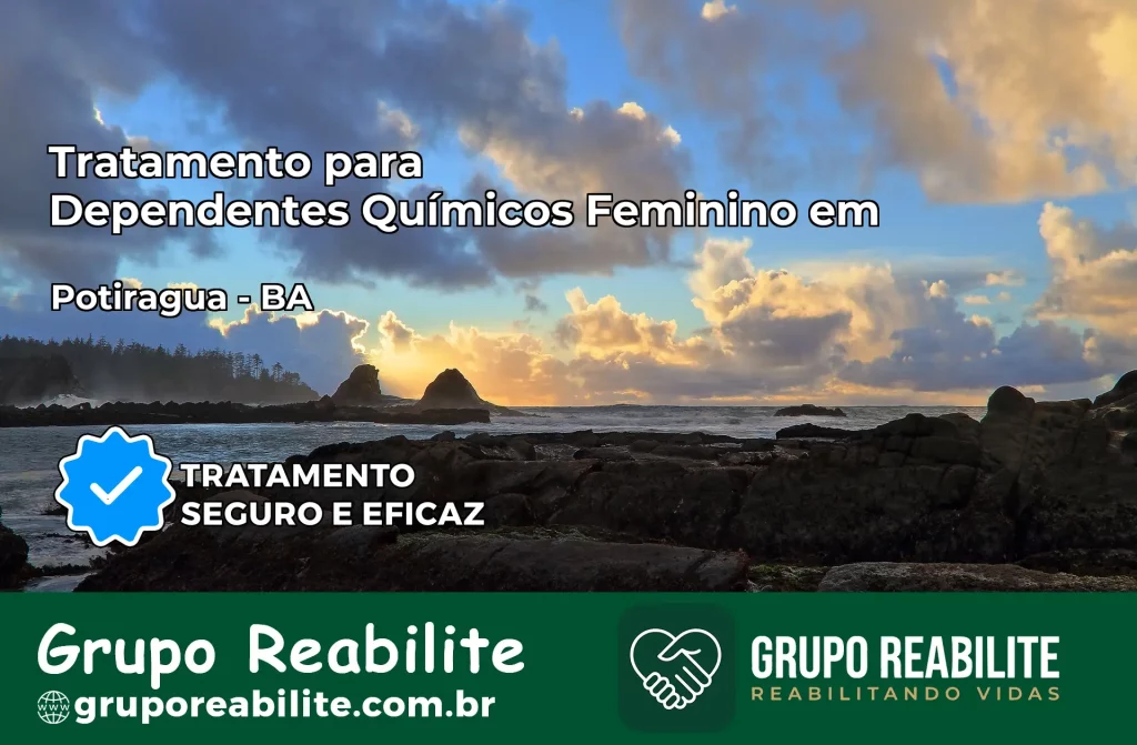 Tratamento para Dependentes Químicos Feminino em Potiraguá – BA