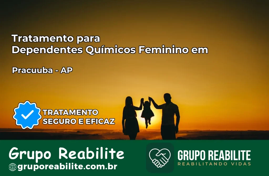 Tratamento para Dependentes Químicos Feminino em Pracuúba – AP
