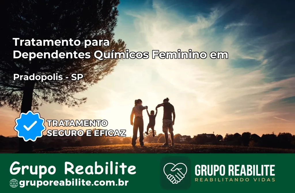 Tratamento para Dependentes Químicos Feminino em Pradópolis – SP