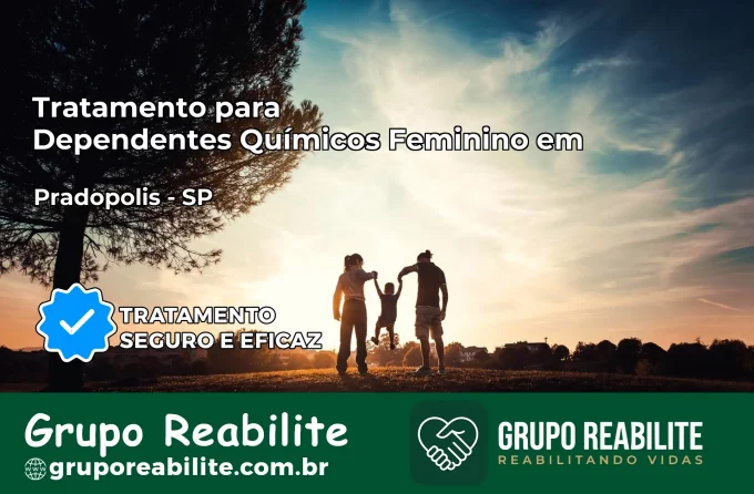 Tratamento para Dependentes Químicos Feminino em Pradópolis – SP