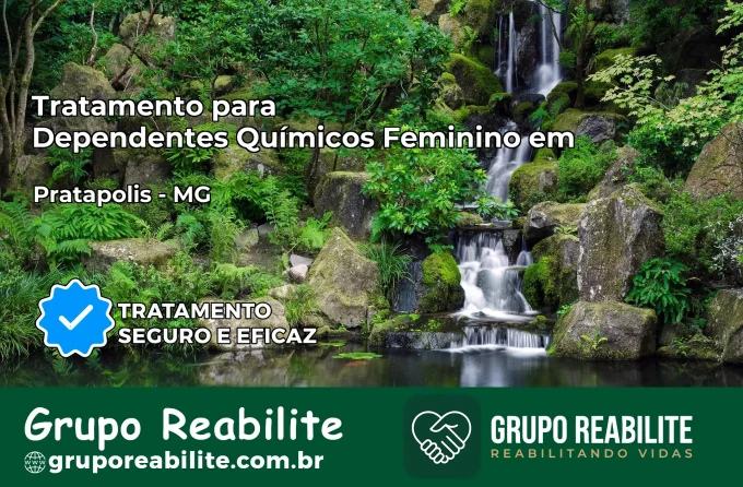 Tratamento para Dependentes Químicos Feminino em Pratápolis – MG