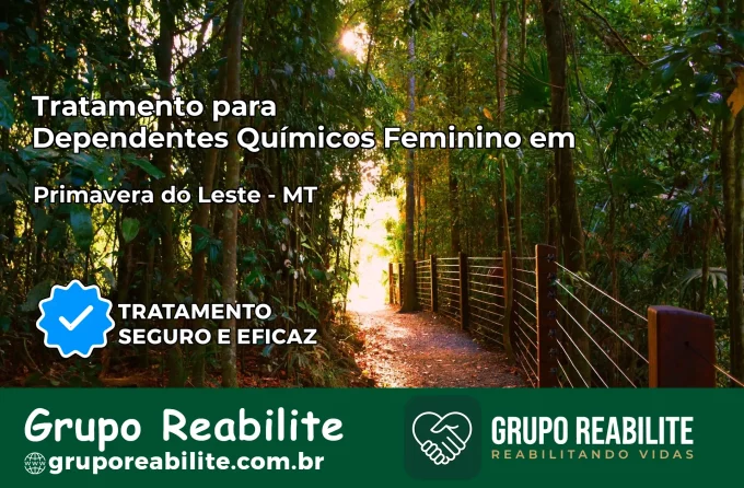 Tratamento para Dependentes Químicos Feminino em Primavera do Leste – MT