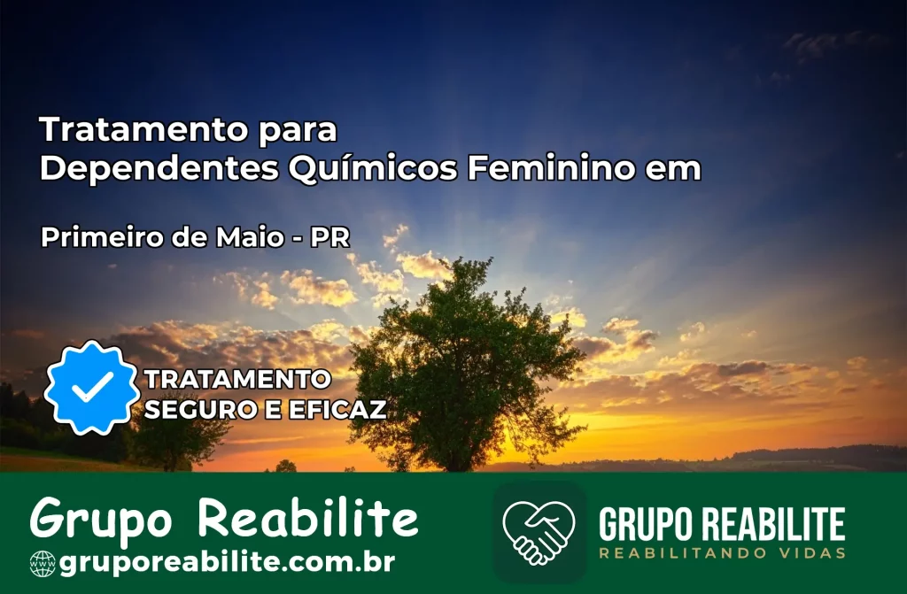 Tratamento para Dependentes Químicos Feminino em Primeiro de Maio – PR