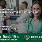 Tratamento para Dependentes Químicos Feminino em Protásio Alves – RS