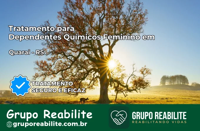 Tratamento para Dependentes Químicos Feminino em Quaraí – RS