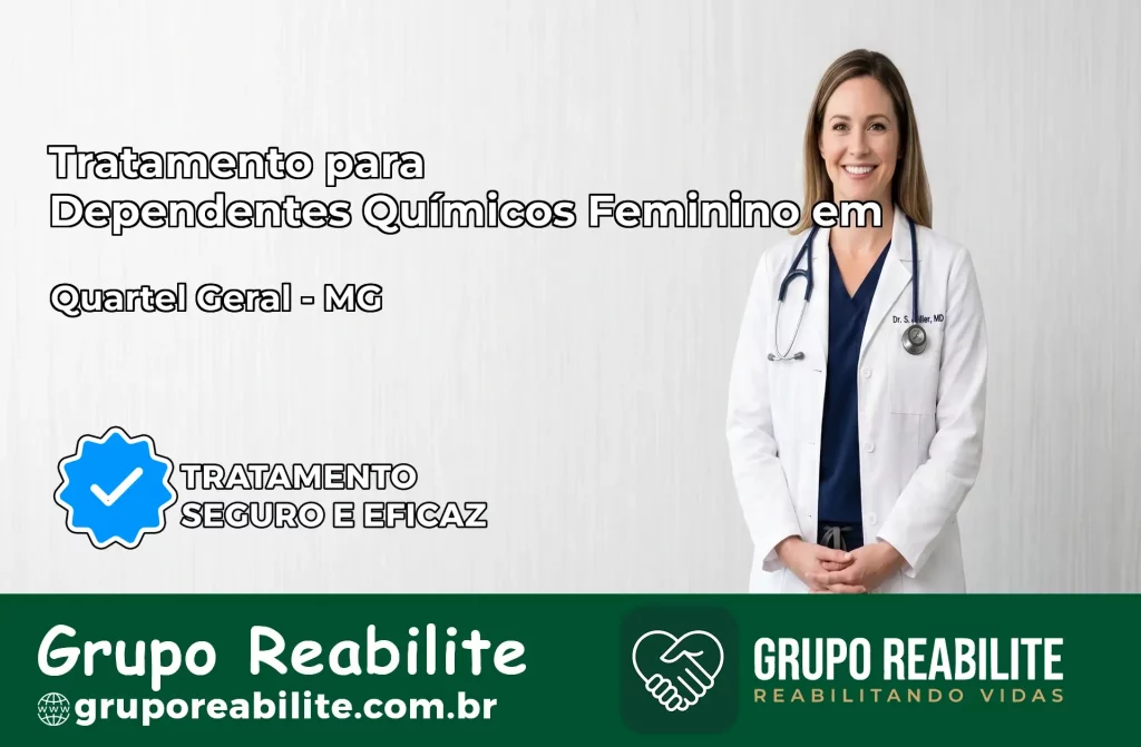 Tratamento para Dependentes Químicos Feminino em Quartel Geral – MG