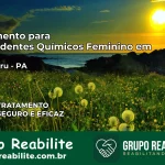 Tratamento para Dependentes Químicos Feminino em Quatipuru – PA