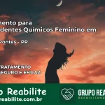 Tratamento para Dependentes Químicos Feminino em Quatro Pontes – PR