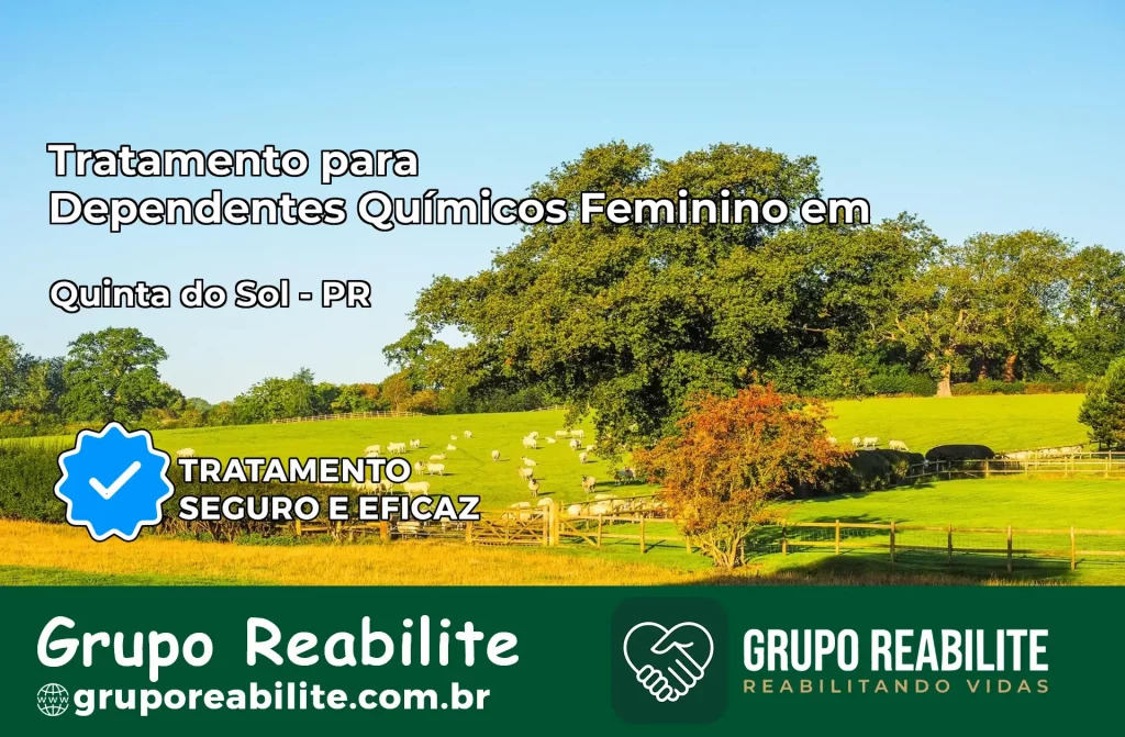 Tratamento para Dependentes Químicos Feminino em Quinta do Sol – PR