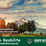 Tratamento para Dependentes Químicos Feminino em Quissamã – RJ