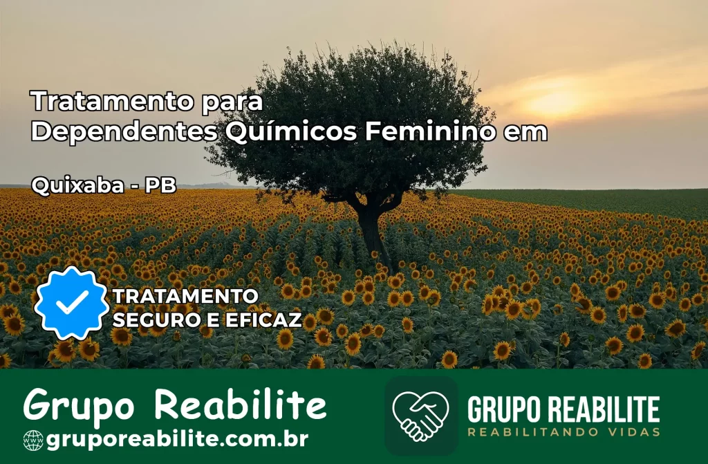 Tratamento para Dependentes Químicos Feminino em Quixaba – PB