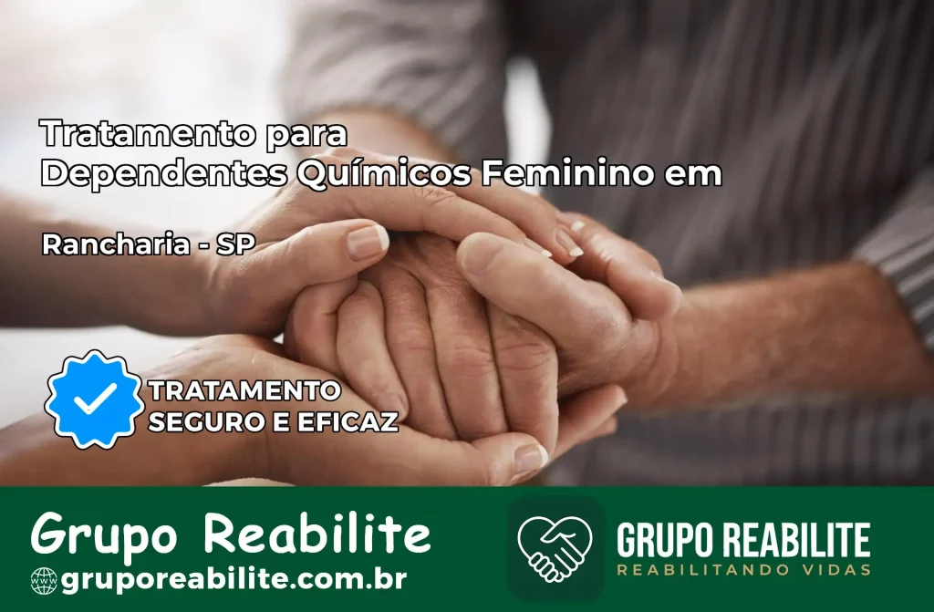 Tratamento para Dependentes Químicos Feminino em Rancharia – SP