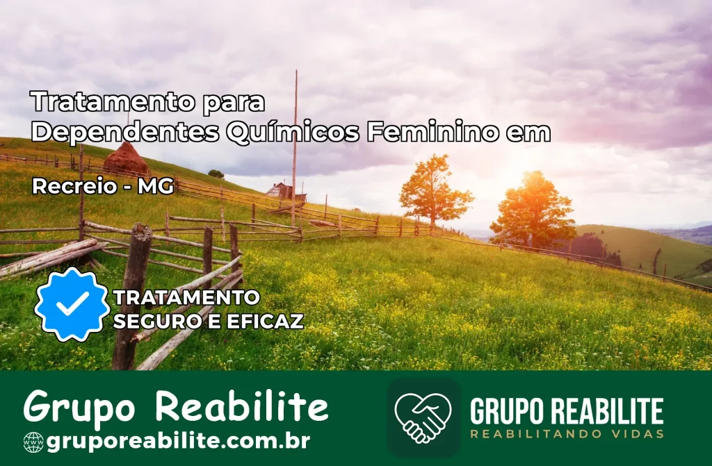 Tratamento para Dependentes Químicos Feminino em Recreio – MG