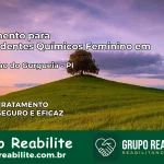 Tratamento para Dependentes Químicos Feminino em Redenção do Gurguéia – PI