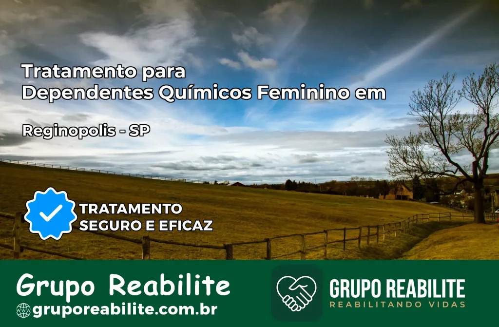 Tratamento para Dependentes Químicos Feminino em Reginópolis – SP