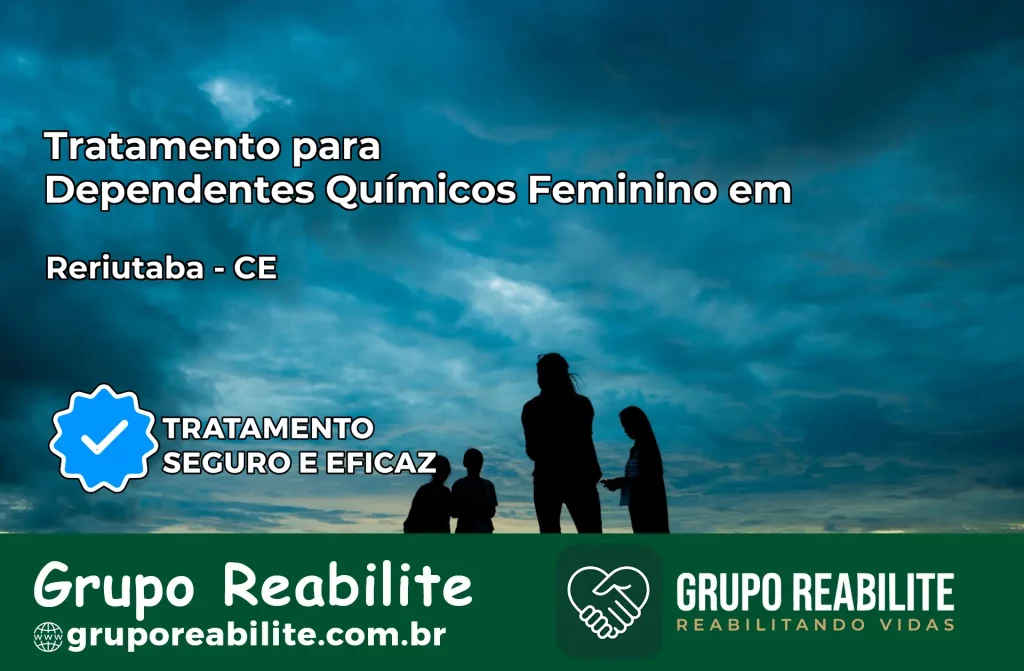 Tratamento para Dependentes Químicos Feminino em Reriutaba – CE