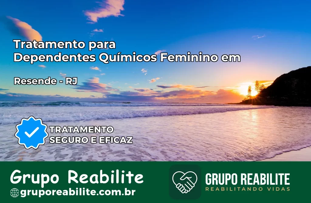 Tratamento para Dependentes Químicos Feminino em Resende – RJ