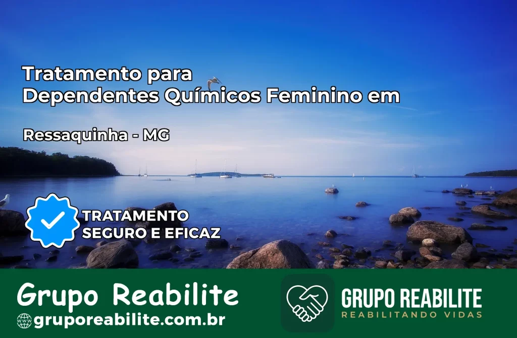 Tratamento para Dependentes Químicos Feminino em Ressaquinha – MG
