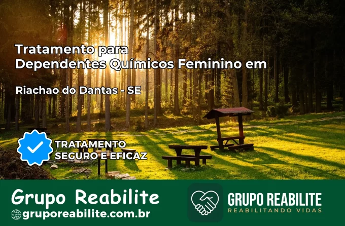 Tratamento para Dependentes Químicos Feminino em Riachão do Dantas – SE