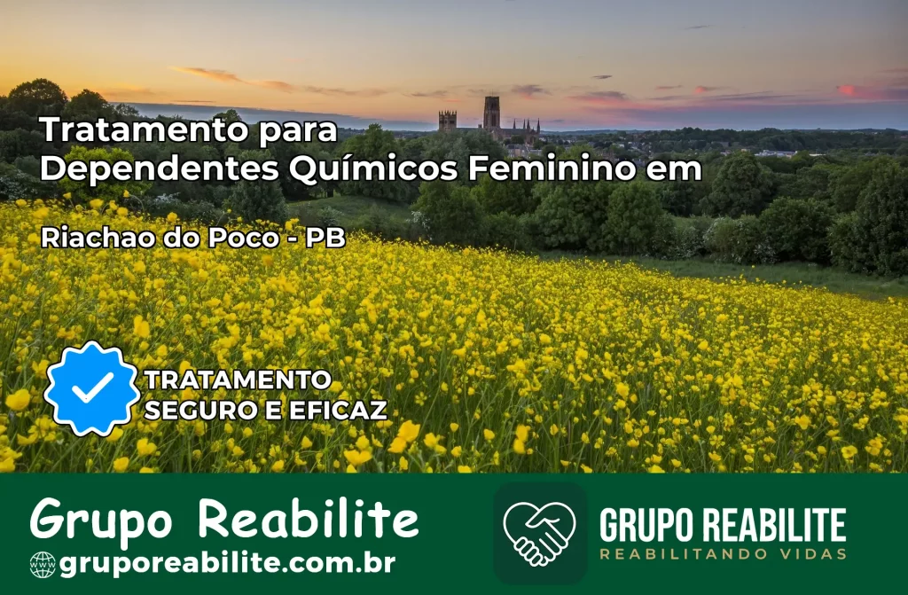 Tratamento para Dependentes Químicos Feminino em Riachão do Poço – PB