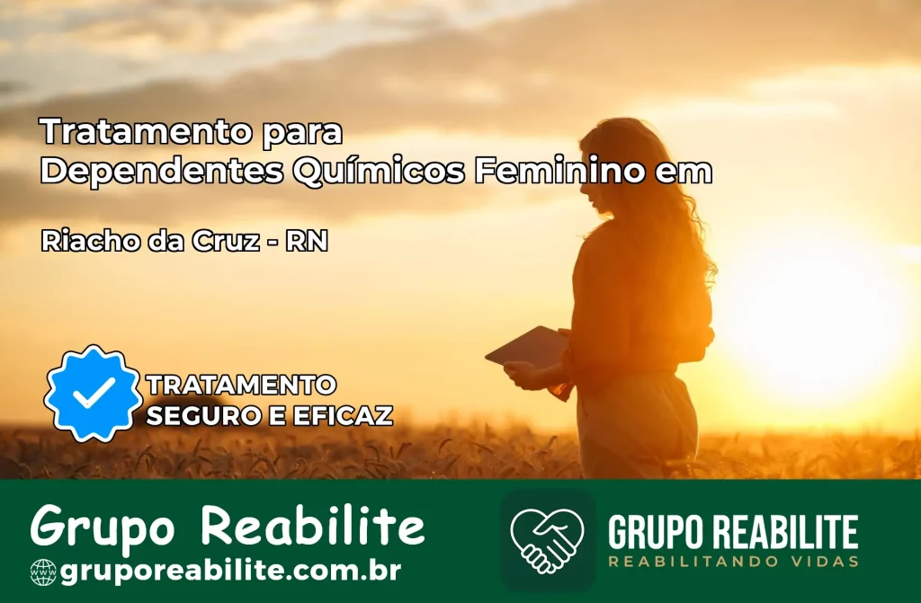 Tratamento para Dependentes Químicos Feminino em Riacho da Cruz – RN