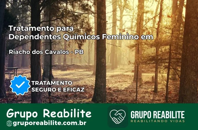 Tratamento para Dependentes Químicos Feminino em Riacho dos Cavalos – PB