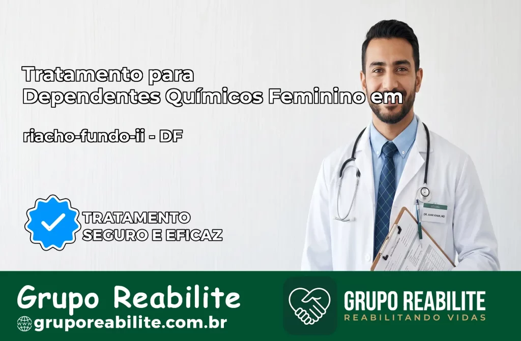 Tratamento para Dependentes Químicos Feminino em riacho-fundo-ii – DF