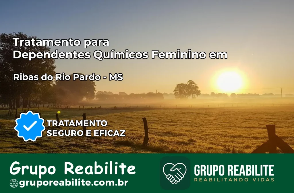 Tratamento para Dependentes Químicos Feminino em Ribas do Rio Pardo – MS