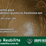 Tratamento para Dependentes Químicos Feminino em Ribeirão do Largo – BA