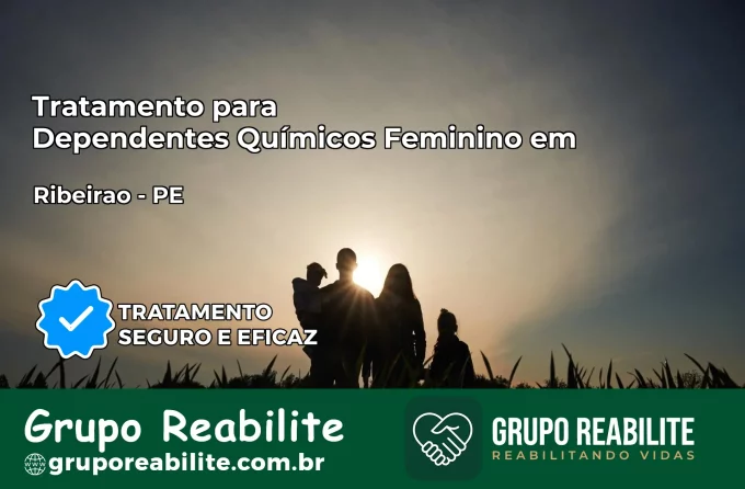 Tratamento para Dependentes Químicos Feminino em Ribeirão – PE