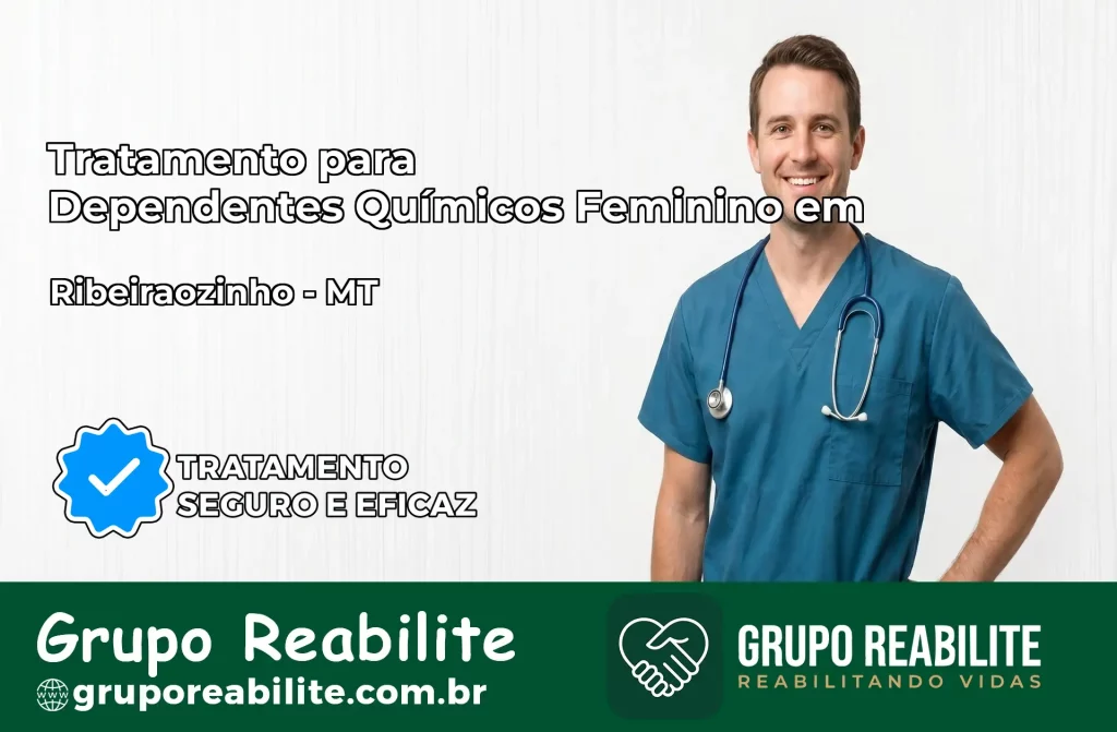 Tratamento para Dependentes Químicos Feminino em Ribeirãozinho – MT