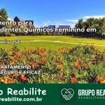 Tratamento para Dependentes Químicos Feminino em Ribeirópolis – SE