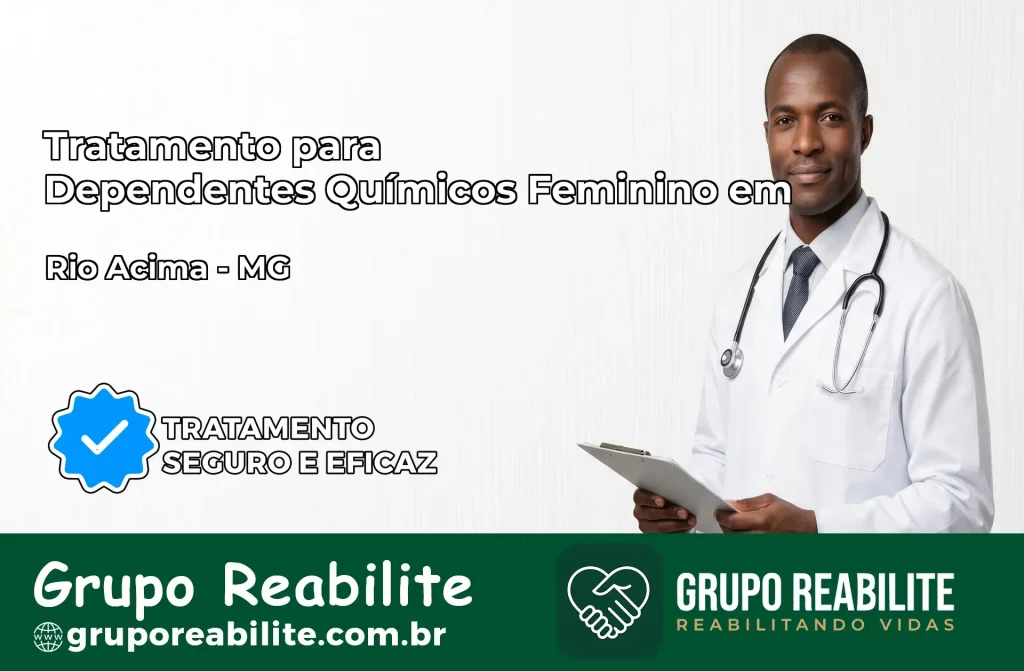 Tratamento para Dependentes Químicos Feminino em Rio Acima – MG