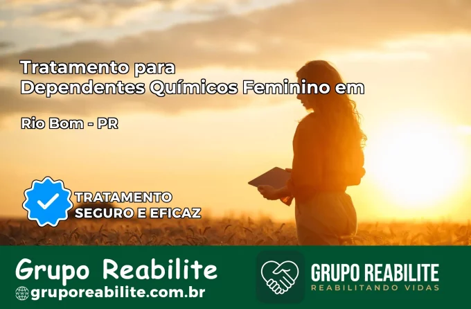 Tratamento para Dependentes Químicos Feminino em Rio Bom – PR