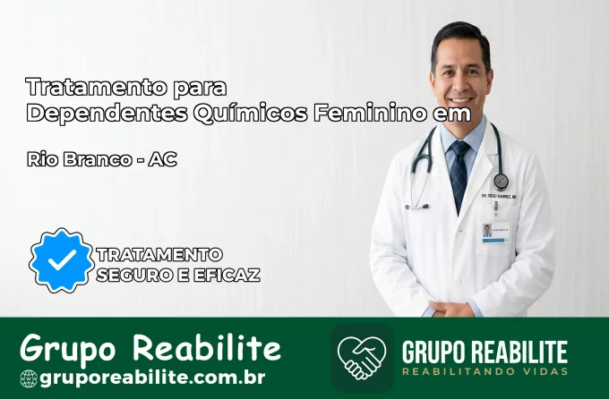 Tratamento para Dependentes Químicos Feminino em Rio Branco – AC