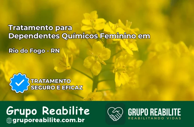 Tratamento para Dependentes Químicos Feminino em Rio do Fogo – RN