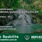 Tratamento para Dependentes Químicos Feminino em Rio dos Índios – RS