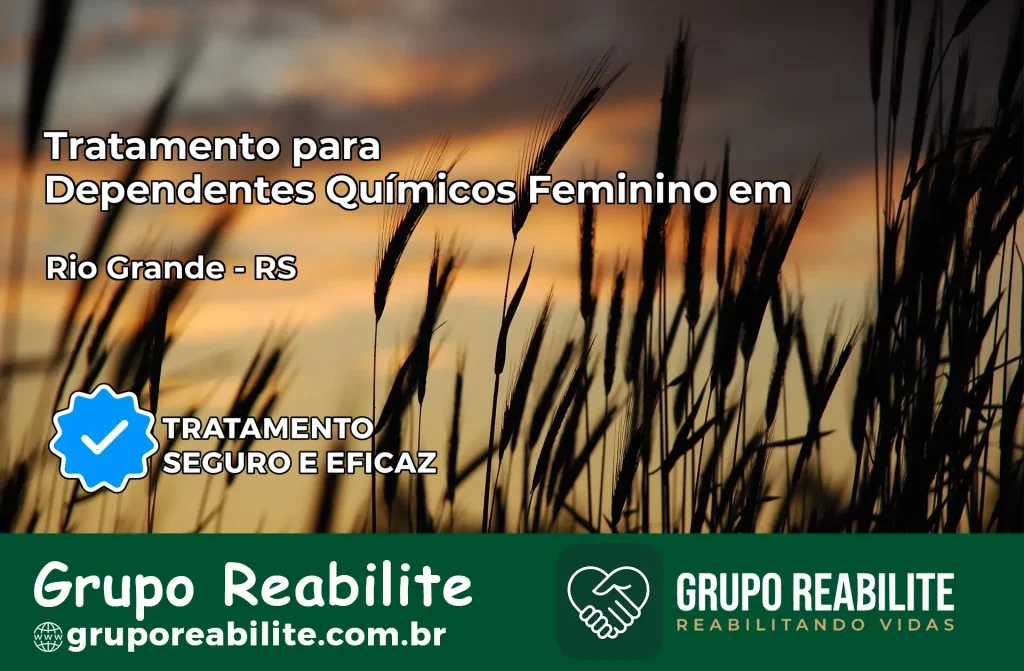 Tratamento para Dependentes Químicos Feminino em Rio Grande – RS