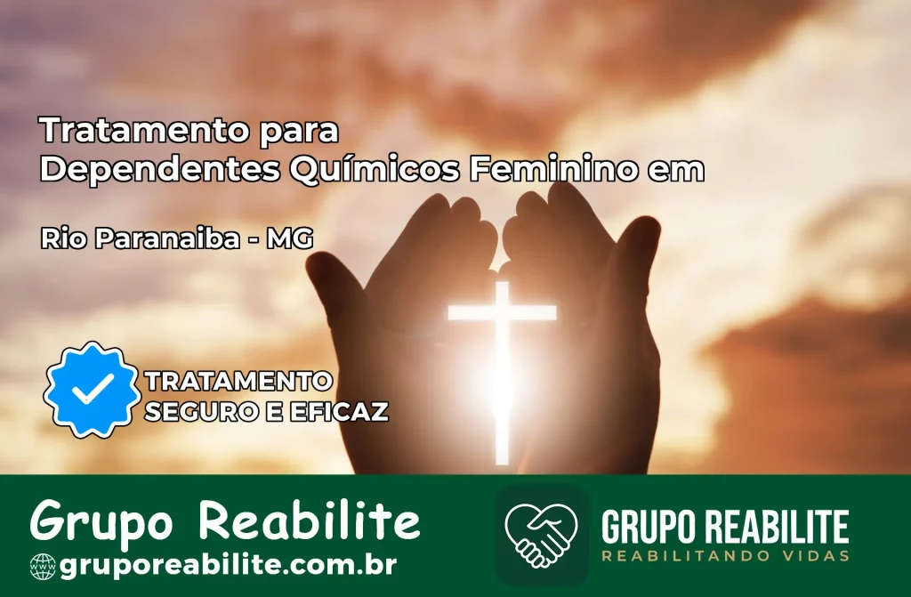 Tratamento para Dependentes Químicos Feminino em Rio Paranaíba – MG