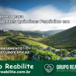 Tratamento para Dependentes Químicos Feminino em Rio Real – BA