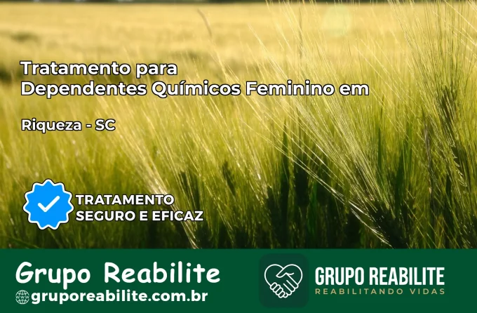 Tratamento para Dependentes Químicos Feminino em Riqueza – SC