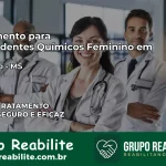 Tratamento para Dependentes Químicos Feminino em Rochedo – MS