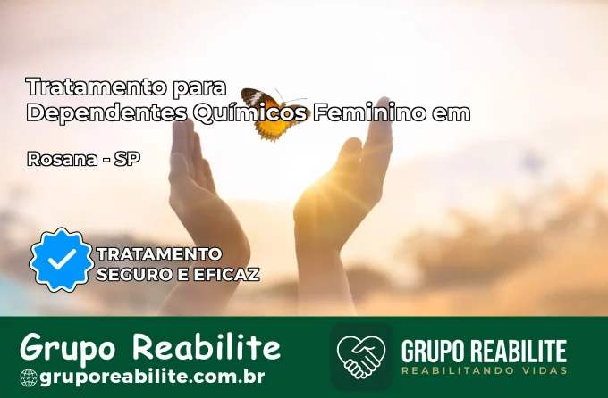 Tratamento para Dependentes Químicos Feminino em Rosana – SP