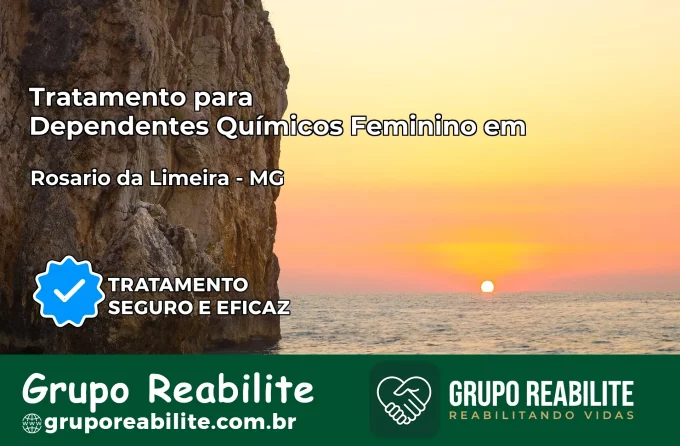Tratamento para Dependentes Químicos Feminino em Rosário da Limeira – MG